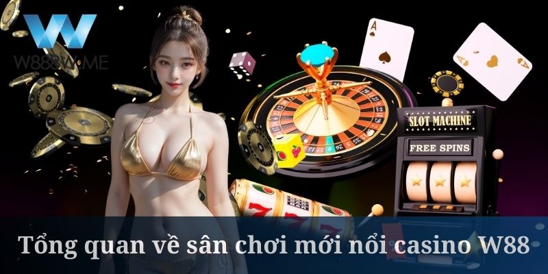Casino W88 đang là sảnh cược thu hút nhiều thành viên nhất