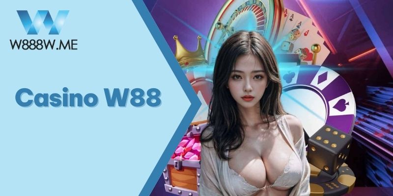Casino W88 - Nơi Hội Tụ Các Siêu Phẩm Game Bài 2025