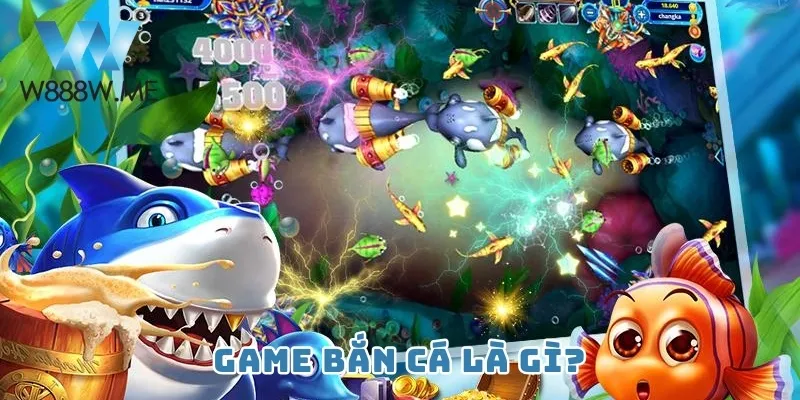 Game bắn cá là gì?