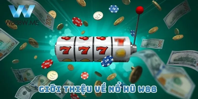 Giới thiệu về Nổ hũ W88