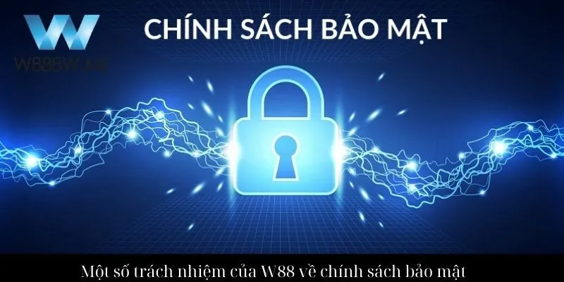 Một số trách nhiệm của W88 về chính sách bảo mật